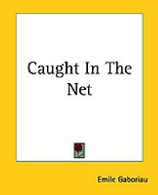 Caught In The Net(English, Paperback, Gaboriau Emile)