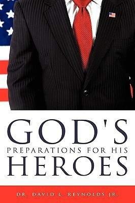 God's Preparations for His Heros(English, Hardcover, Reynolds David L Dr Jr)