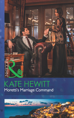 Moretti's Marriage Command(English, Paperback, Hewitt Kate)
