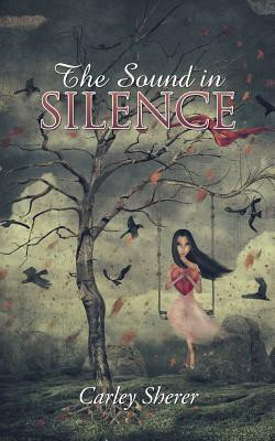 The Sound in Silence(English, Paperback, Sherer Carley)
