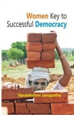 Women Key To Successful Democracy 01 Edition(English, Hardcover, Varalakshmi Janapathy)