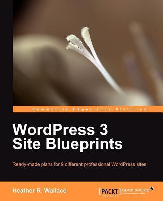 WordPress 3 Site Blueprints(English, Paperback, Wallace Heather R.)