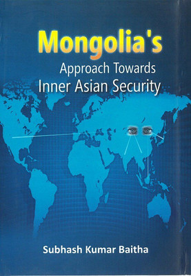 Mongolia's Approach Towards Inner Asian Security(Others, Hardcover, Subhash Kumar Baitha)