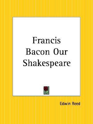 Francis Bacon Our Shakespeare(English, Hardcover, Reed Edwin)