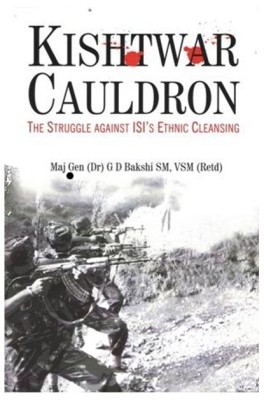 Kishtwar Cauldron  - The Struggle Against ISI's Ethnic Cleansing(English, Hardcover, Bakshi G.D.)