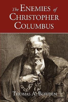 Enemies of Christopher Columbus(English, Hardcover, Bowden Thomas)