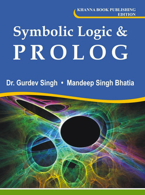 Symbolic Logic & Prolog 1 Edition(English, Paperback, Bhatia Mandeep Singh)
