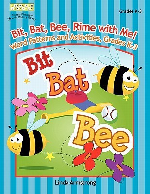 Bit, Bat, Bee, Rime with Me! Word Patterns and Activities, Grades K-3(English, Paperback, Armstrong Linda)