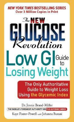 The New Glucose Revolution Low GI Guide to Losing Weight: The Only Authoritative Guide to Weight Loss Using the Glycemic Index(English, Paperback, Johanna Burani, Stephen Colagiuri, Jennie Brand-miller, Kaye Foster-powell M. Nutr, Diet)