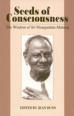 Seeds of Consciousness(English, Paperback, Maharaj Nisargadatta)