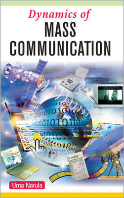 Dynamics of Mass Communication Theory and Practice(English, Hardcover, Narula Uma)