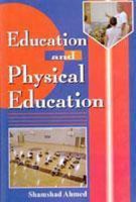 Education And Physical Education 01 Edition(English, Hardcover, Shamshad Ahmed)