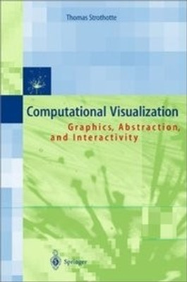 Abstraction in Interactive Computational Visualization 1st Edition(English, Hardcover, Strothotte Thomas)