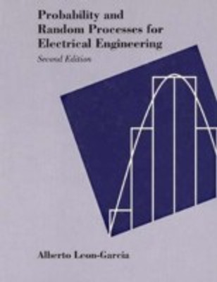 Probability and Random Processes for Electrical Engineering 2 Revised ed of US ed Edition(English, Paperback, Leon-Garcia Albert)