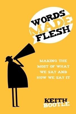 Words Made Flesh(English, Paperback, Bootle Keith)