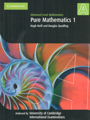 Advanced Level Mathematics Pure Mathematics - 1 by Neill Hugh|author; Quadling Douglas|author;-English-Cambridge-Paperback_Edition-1st 1st Edition(English, Paperback, Hugh Neill, Douglas Quadling)