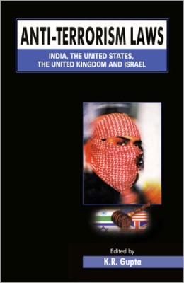Anti-terrorism Laws: India, the United States, the United Kingdom and Israel (Volume - 1)(English, Hardcover, K. R. Gupta)