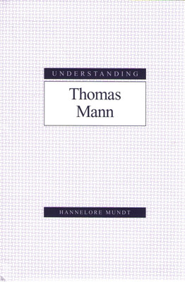 Understanding Thomas Mann(English, Hardcover, Mundt Hannelore)