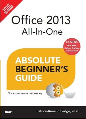 Office 2013 All-in-One  - Absolute Beginner's Guide 1st  Edition(English, Paperback, Patrice-Anne Rutledge)