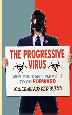 The Progressive Virus(English, Hardcover, Napoleon Anthony)