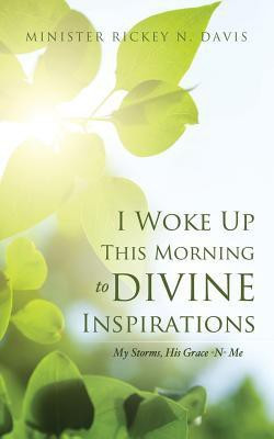 I Woke Up This Morning to Divine Inspirations(English, Paperback, Davis Minister Rickey N)