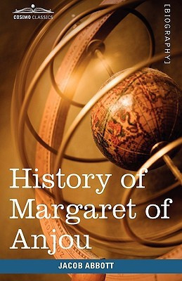 History of Margaret of Anjou, Queen of Henry VI of England(English, Hardcover, Abbott Jacob)
