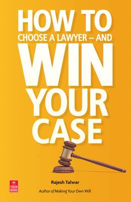 How to Choose Your Lawyer and Win Your Case(English, Paperback, Talwar Rajesh)