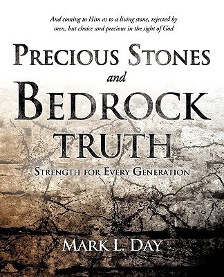 Precious Stones and Bedrock Truth(English, Paperback, Day Mark L)