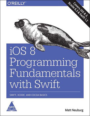iOS 8 Programming Fundamentals with Swift(English, Paperback, Matt Neuburg)