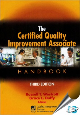 The Certified Quality Improvement Associate Handbook, 3rd Edition(English, Hardcover, Russell T. Westcott, Grace L. Duffy)