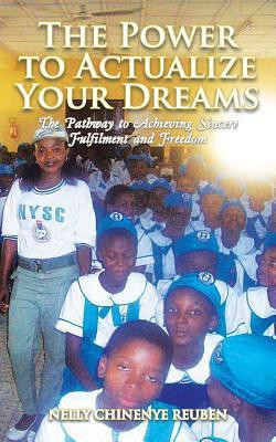The Power to Actualize Your Dreams(English, Paperback, REUBEN NELLY CHINENYE)