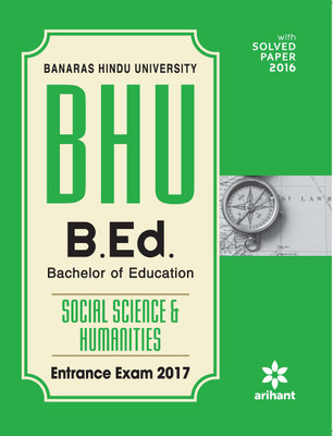 BHU B.Ed Social Science And humanities Entrance Exam 2017  - Entrance Exam 2017(English, Paperback, Arihant Experts)