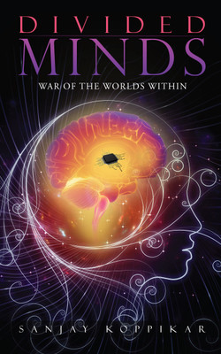Divided Minds  - War of the Worlds Within(English, Paperback, Koppikar Sanjay)