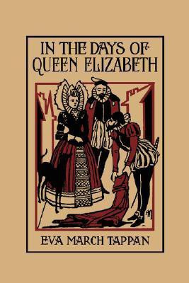 In the Days of Queen Elizabeth(English, Paperback, Tappan Eva, March)