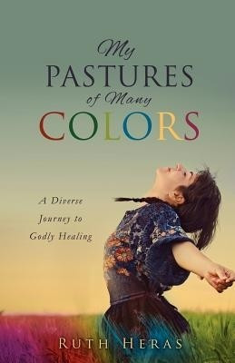 My Pastures of Many Colors(English, Paperback, Heras Ruth)
