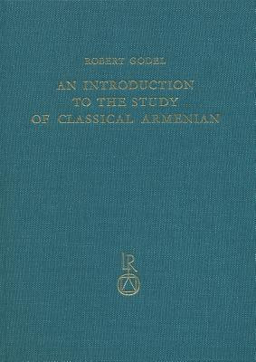 Introduction to the Study of Classical Armenian(English, Hardcover, Godel Robert)