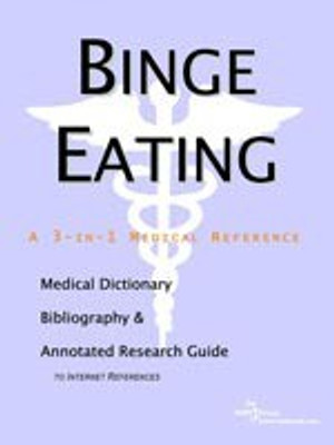 Binge Eating - A Medical Dictionary, Bibliography, and Annotated Research Guide to Internet References(English, Paperback, Icon Health Publications)