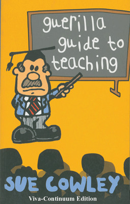 Guerilla Guide to Teaching(English, Paperback, Sue Cowley)