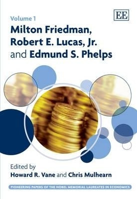 Milton Friedman, Robert E. Lucas, Jr. and Edmund S. Phelps(English, Hardcover, unknown)