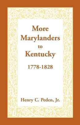 More Marylanders to Kentucky, 1778-1828(English, Paperback, Peden Jr Henry C)