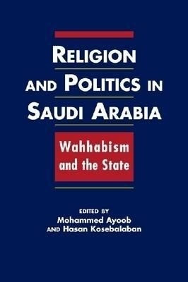 Religion and Politics in Saudi Arabia(English, Hardcover, Ayoob Mohammed)