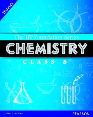 The IIT Foundation Series Chemistry Class 8 3rd  Edition(Others, Paperback, Trishna Knowledge Systems)