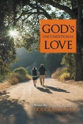 God's Unconditional Love(English, Paperback, Beatty Douglas)