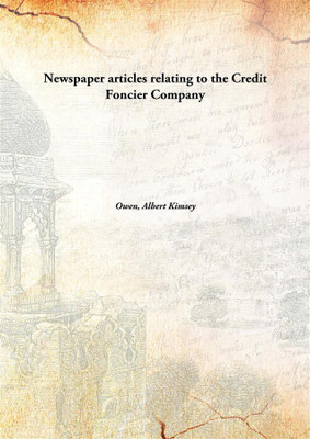 Newspaper Articles Relating To The Credit Foncier Company(English, Hardcover, Owen, Albert Kimsey)