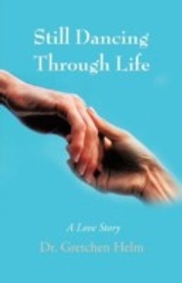 Still Dancing Through Life(English, Paperback, Helm Gretchen Dr)