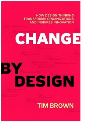 CHANGE BY DESIGN(English, Paperback, Tim Brown)