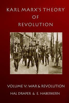Karl Marx's Theory of Revolution: War and Revolution v. 2(English, Paperback, Haberkern Ernie)