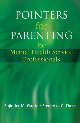 Pointers for Parenting for Mental Health Service Professionals(English, Paperback, Gupta Rajinder M.)