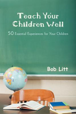 Teach Your Children Well(English, Paperback, Litt Bob)