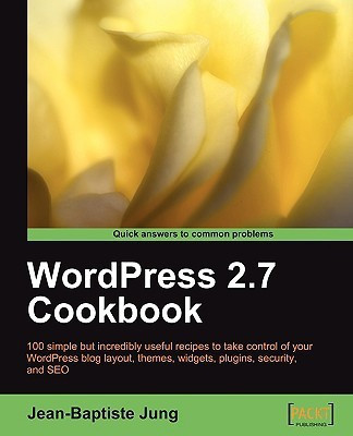 WordPress 2.7 Cookbook(English, Electronic book text, Jung Jean-Baptiste)